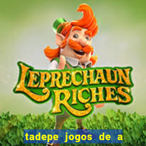 tadepe jogos de a  o