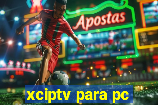 xciptv para pc