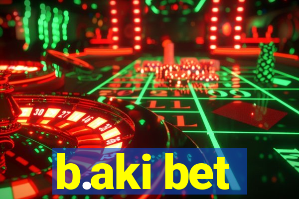 b.aki bet