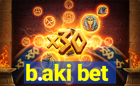 b.aki bet