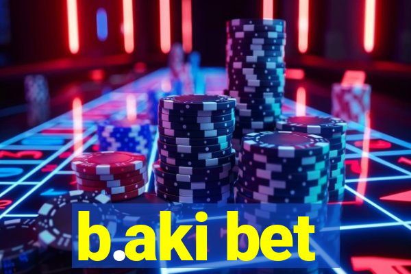 b.aki bet