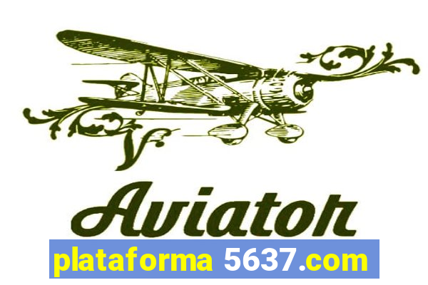 plataforma 5637.com