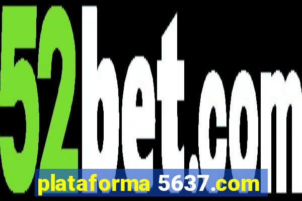 plataforma 5637.com