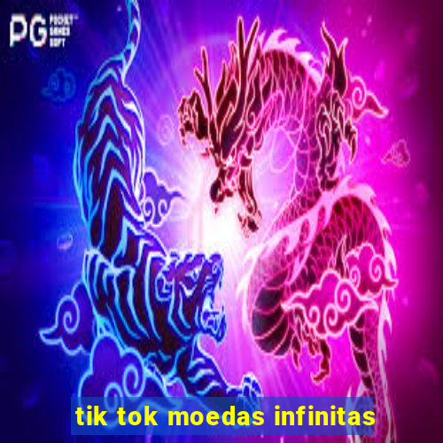 tik tok moedas infinitas