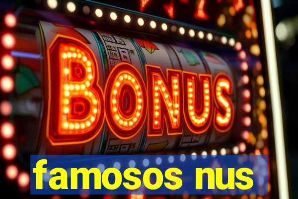 famosos nus