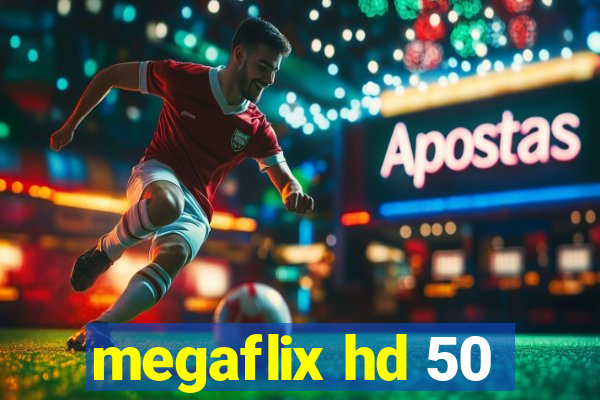 megaflix hd 50