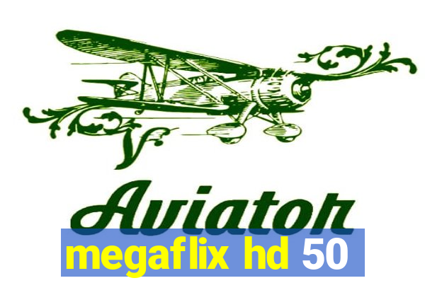 megaflix hd 50