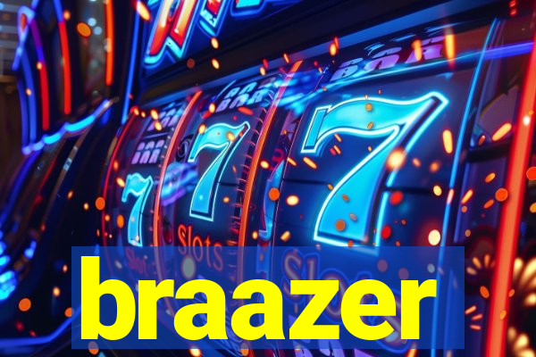 braazer