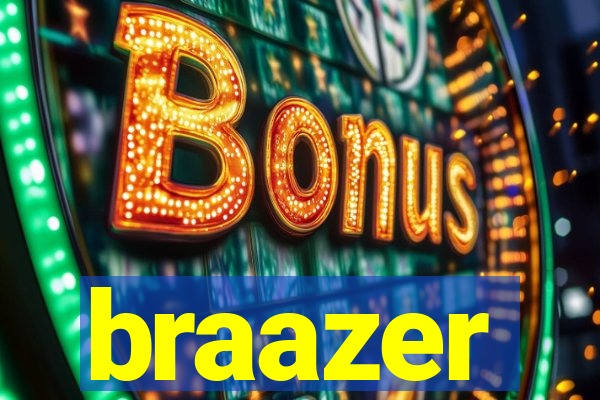 braazer