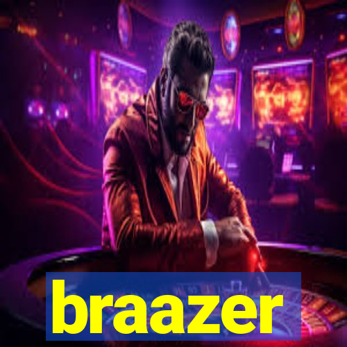 braazer