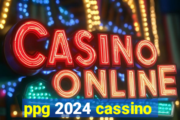 ppg 2024 cassino