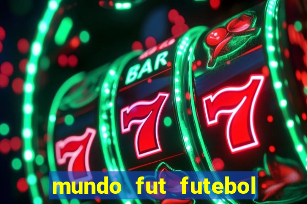 mundo fut futebol ao vivo