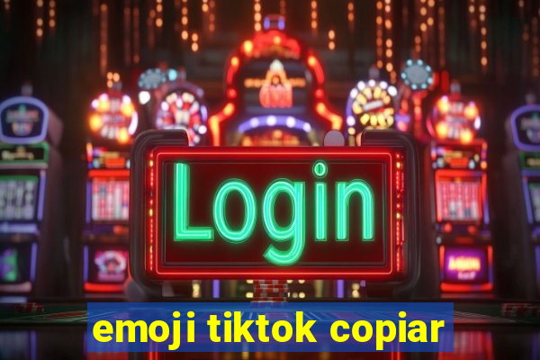 emoji tiktok copiar