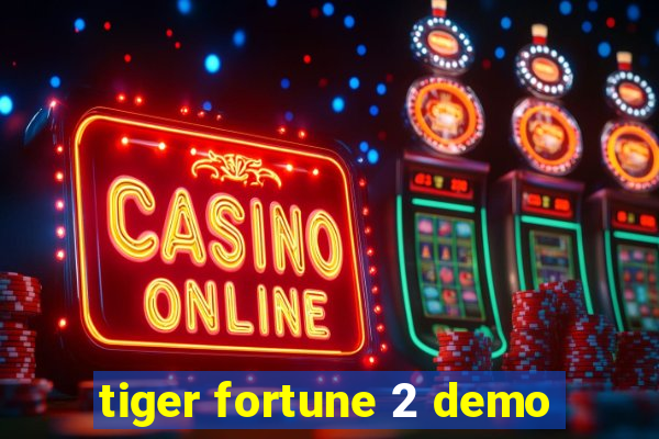 tiger fortune 2 demo