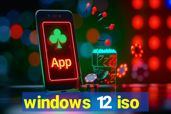 windows 12 iso