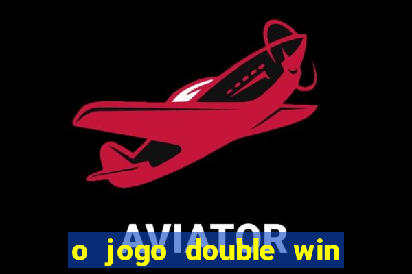 o jogo double win paga mesmo