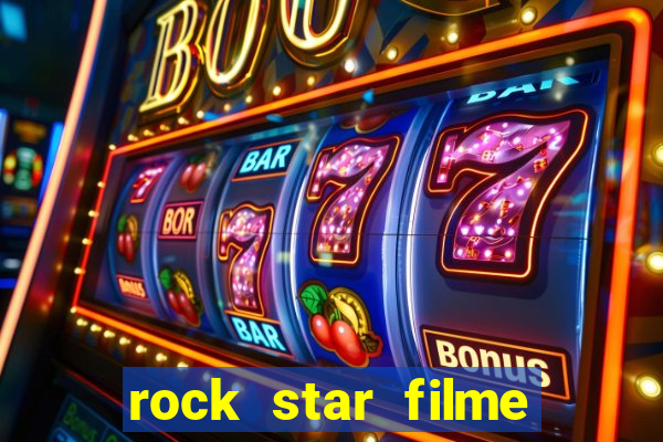 rock star filme completo dublado online