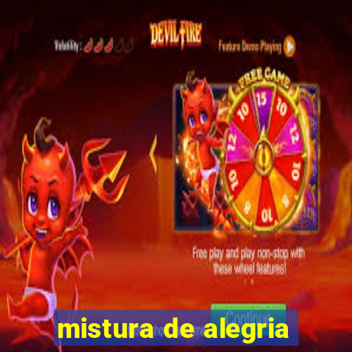 mistura de alegria