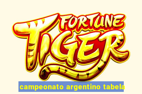 campeonato argentino tabela