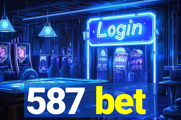 587 bet