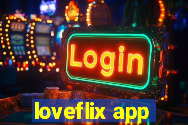 loveflix app