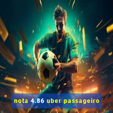 nota 4.86 uber passageiro