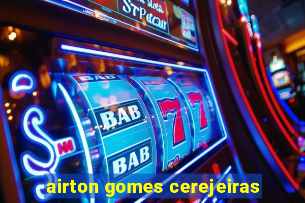 airton gomes cerejeiras