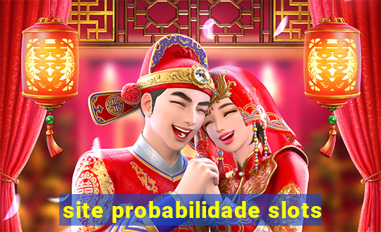 site probabilidade slots