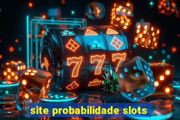 site probabilidade slots