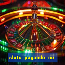 slots pagando no cadastro saque free 2024