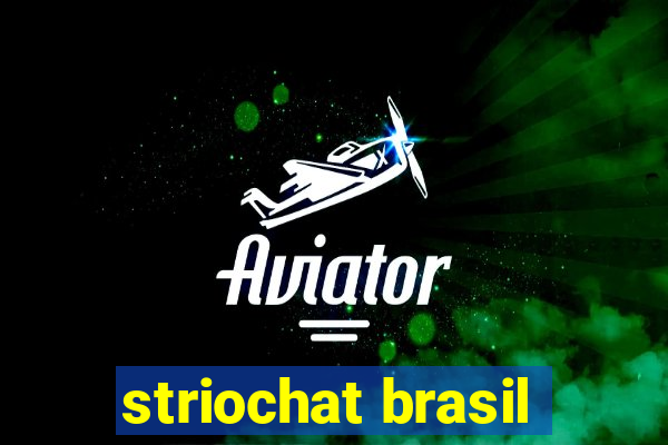 striochat brasil