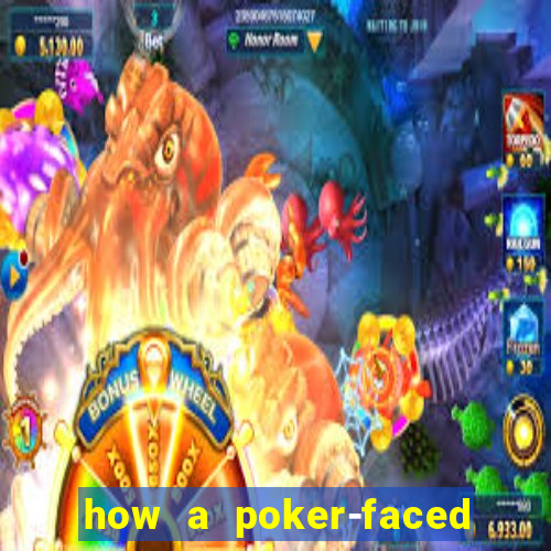 how a poker-faced girl really feels