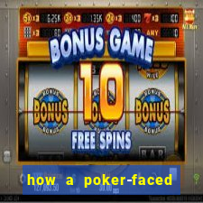 how a poker-faced girl really feels