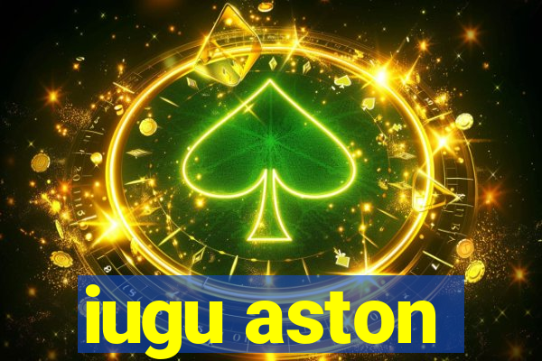 iugu aston