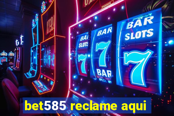 bet585 reclame aqui