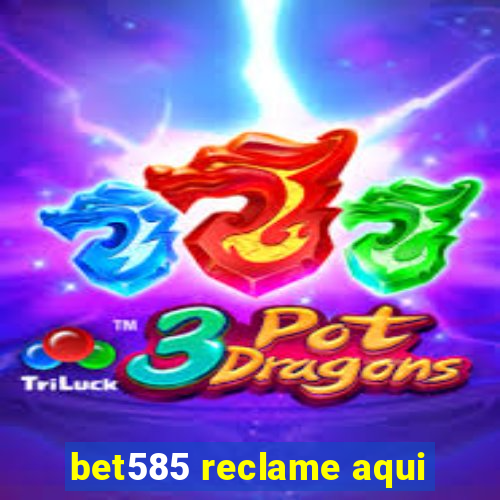 bet585 reclame aqui