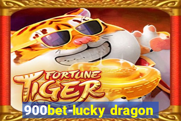 900bet-lucky dragon