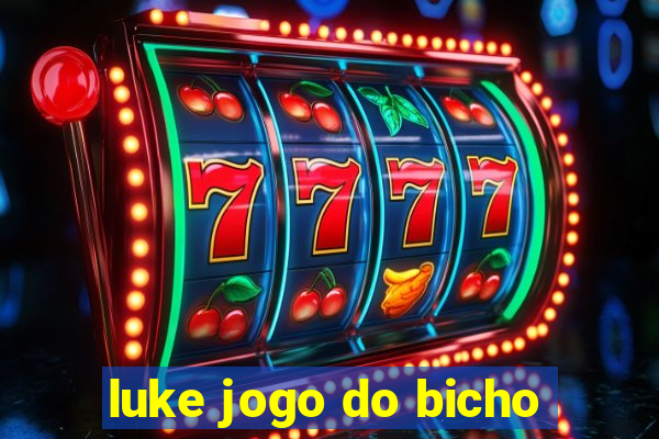 luke jogo do bicho