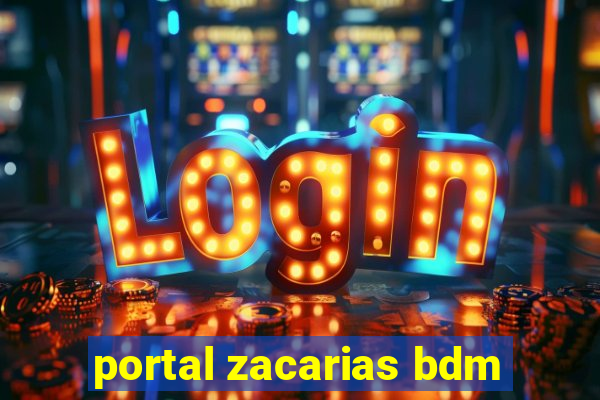 portal zacarias bdm