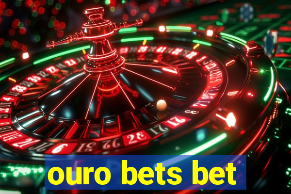 ouro bets bet