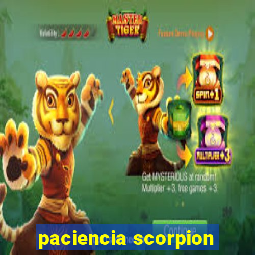 paciencia scorpion