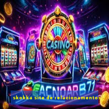 skokka site de relacionamentos