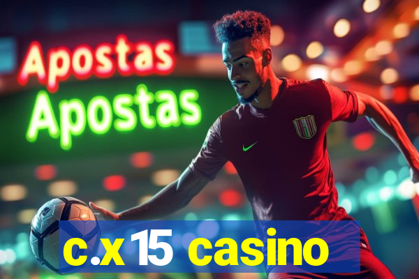 c.x15 casino