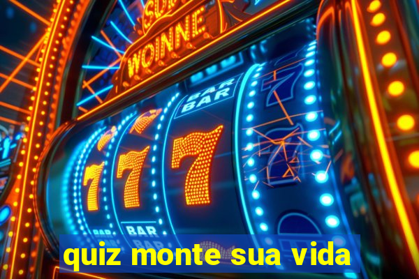 quiz monte sua vida