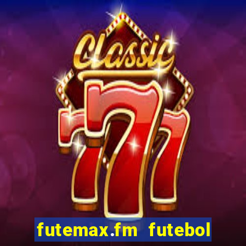 futemax.fm futebol ao vivo