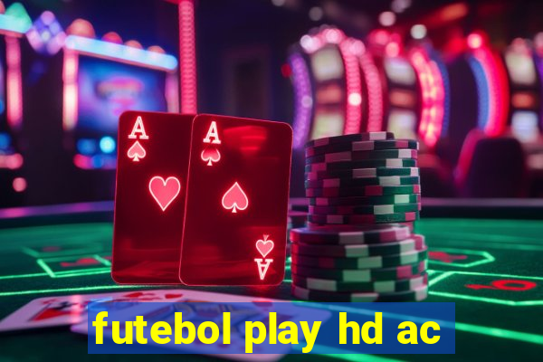 futebol play hd ac