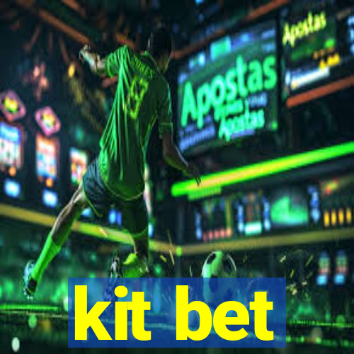 kit bet