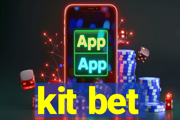 kit bet