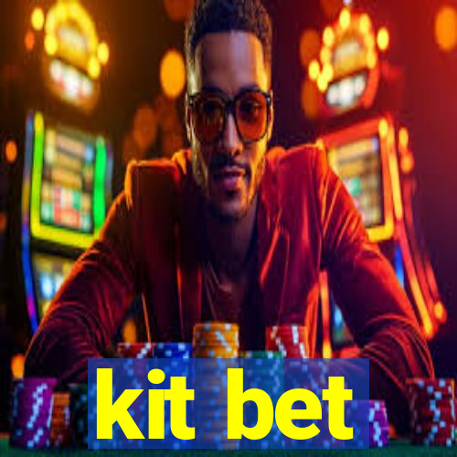 kit bet