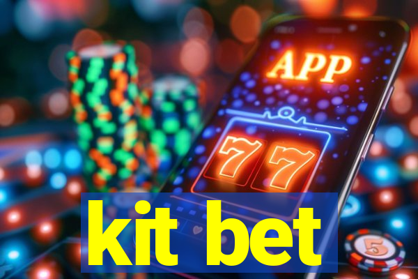 kit bet